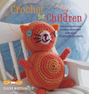 Crochet for Children -  Claire Montgomerie