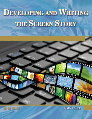 Developing and Writing the Screen Story