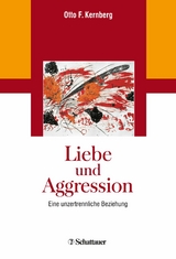 Liebe und Aggression - Otto F. Kernberg