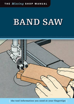 Band Saw (Missing Shop Manual) -  Skills Institute Press