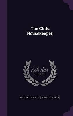 The Child Housekeeper;