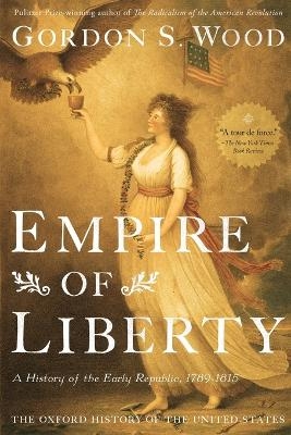 Empire of Liberty - Gordon S. Wood