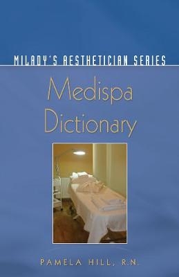 Milady's MediSpa Dictionary