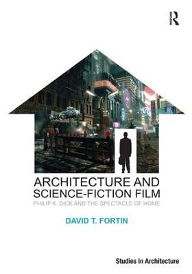 Architecture and Science-Fiction Film - David T. Fortin