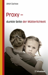 Proxy - dunkle Seite der M&uuml;tterlichkeit - 
