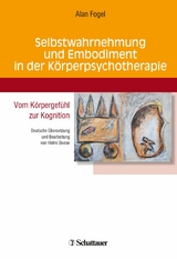 Selbstwahrnehmung und Embodiment in der Körperpsychotherapie - Alan Fogel