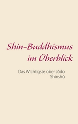 Shin-Buddhismus im &Uuml;berblick - Marc Nottelmann-Feil