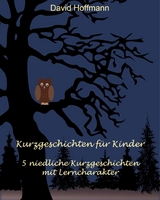 Kurzgeschichten f&uuml;r Kinder - David Hoffmann