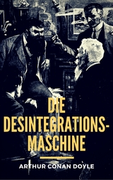 Die Desintegrationsmaschine - Arthur Conan Doyle
