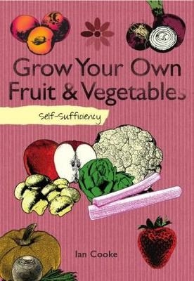 Self-Sufficiency: Grow Your Own - Ian Cooke