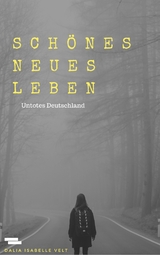 Sch&ouml;nes neues Leben - Dalia Isabelle Velt