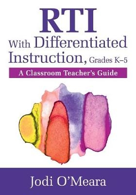RTI With Differentiated Instruction, Grades K&ndash;5 - Jodi O&prime;Meara