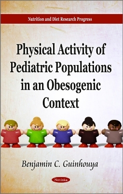 Physical Activity of Pediatric Populations in an Obesogenic Context - Benjamin C Guinhouya