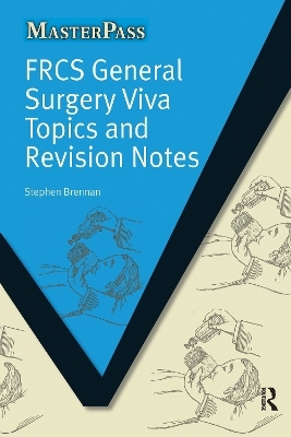 FRCS General Surgery Viva Topics and Revision Notes - Stephen Brennan
