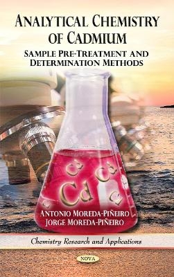 Analytical Chemistry of Cadmium - Antonio Moreda-Pi&ntilde;eiro, Jorge Moreda-Pi&ntilde;eiro