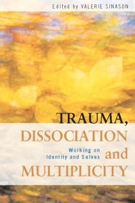 Trauma, Dissociation and Multiplicity - 