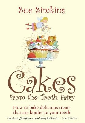 Cakes From The Tooth Fairy - Sue Simkins