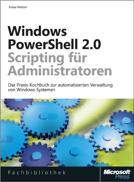 Windows PowerShell 2.0-Scripting für Administratoren - Tobias Weltner