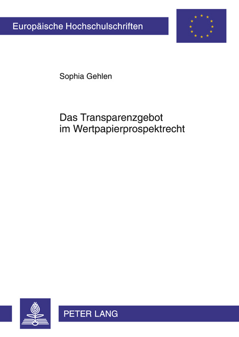 Das Transparenzgebot im Wertpapierprospektrecht - Sophia Gehlen