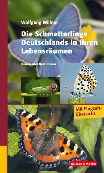 Die Schmetterlinge Deutschlands in ihren Lebensr&auml;umen - Wolfgang Willner
