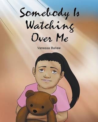 Somebody Is Watching Over Me - Vanessa Ballew