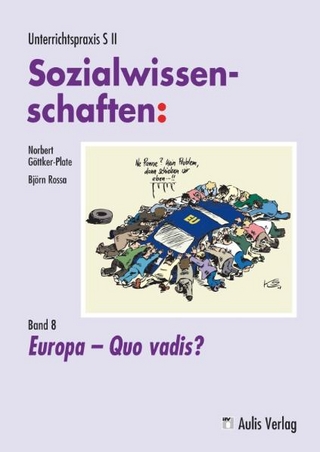 Unterrichtspraxis S II Sozialwissenschaften / Band 8:  Europa - Quo vadis?