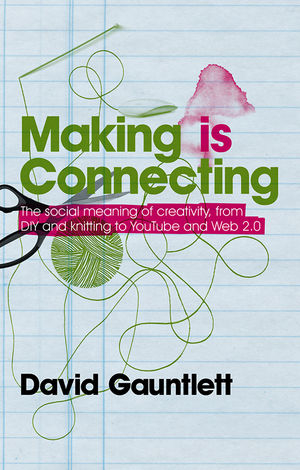 Making is Connecting - David Gauntlett