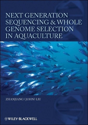 Next Generation Sequencing and Whole Genome Selection in Aquaculture - Zhanjiang (John) Liu