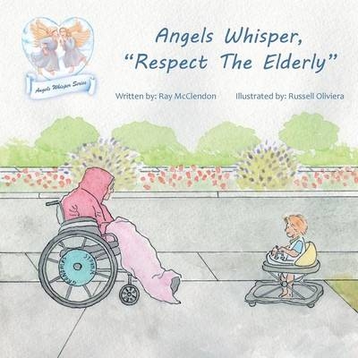 Angels Whisper, "Respect The Elderly" - Ray McClendon