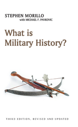 What is Military History? - Stephen Morillo, Michael F. Pavkovic