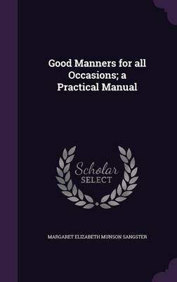 Good Manners for all Occasions; a Practical Manual