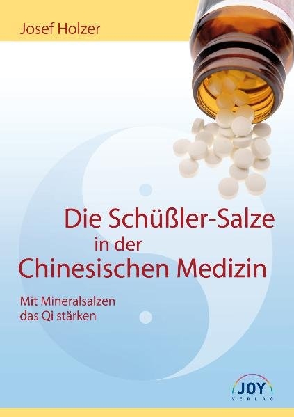 Die Sch&uuml;&szlig;ler-Salze in der Chinesischen Medizin - Josef Holzer