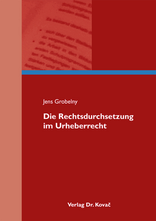 Die Rechtsdurchsetzung im Urheberrecht
