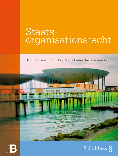 Staatsorganisation (PrintPlu&sect;) - Eva Maria Belser, Bernhard Waldmann, Ren&eacute; Wiederkehr