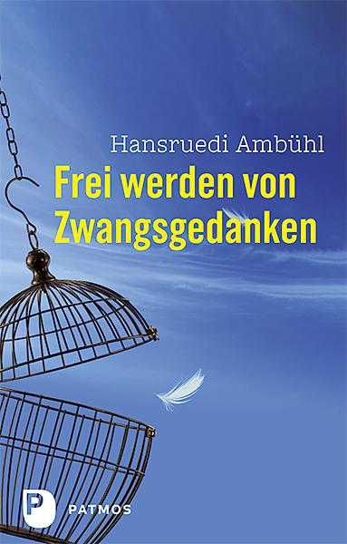Frei werden von Zwangsgedanken - Hansruedi Amb&uuml;hl