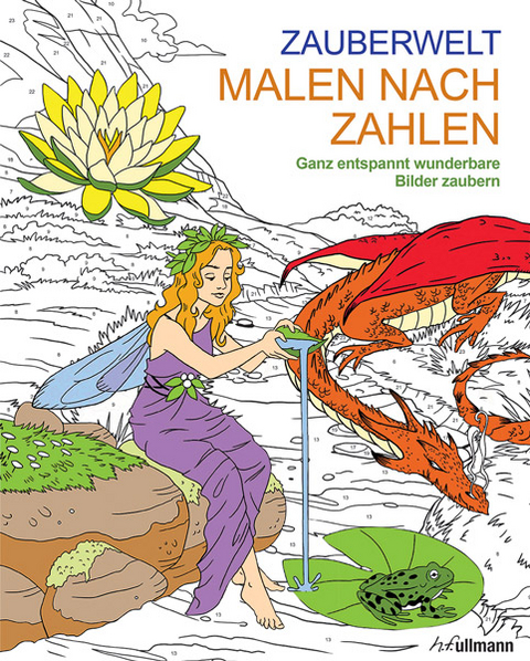 Malen und entspannen: Malen nach Zahlen - Zauberwelt - Nathalie Ortega, Sara Storino