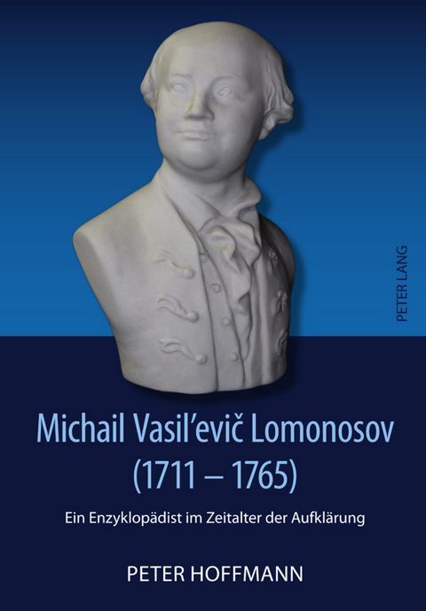 Michail Vasil&rsquo;evič Lomonosov (1711-1765) - Peter Hoffmann