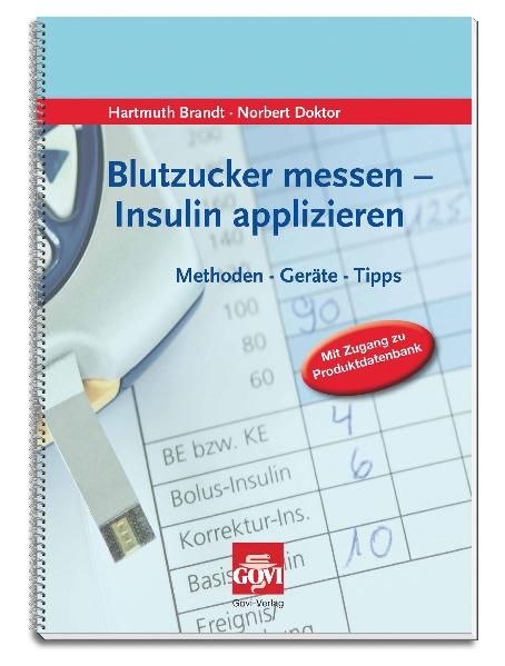 Blutzucker messen - Insulin applizieren - Hartmuth Brandt, Norbert Doktor