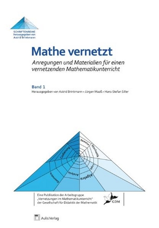 Mathe vernetzt / Anregungen und Materialien für einen vernetzenden Mathematikunterricht