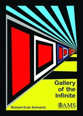 Gallery of the Infinite - Richard Evan Schwartz