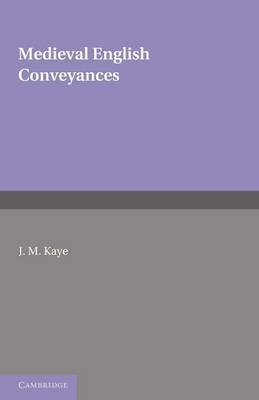 Medieval English Conveyances - J. M. Kaye