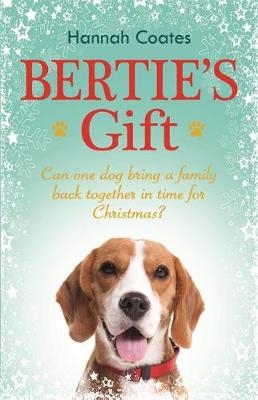 Bertie's Gift: the perfect feel-good read! - Hannah Coates