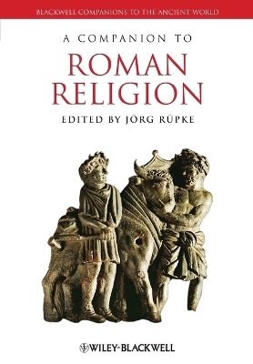 A Companion to Roman Religion - 