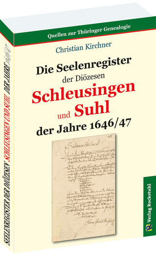 Die Seelenregister der Diözesen SCHLEUSINGEN und SUHL der Jahre 1646/47
