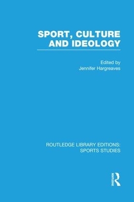 Sport, Culture and Ideology (RLE Sports Studies) - 