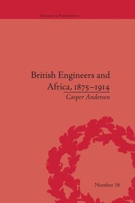 British Engineers and Africa, 1875-1914 - Casper Andersen