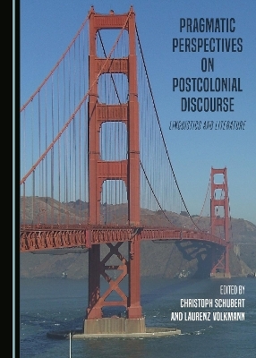 Pragmatic Perspectives on Postcolonial Discourse - 