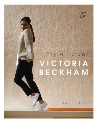 Victoria Beckham: Style Power - David Foy