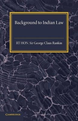 Background to Indian Law - Sir George Claus Rankin