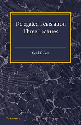 Delegated Legislation - Cecil T. Carr